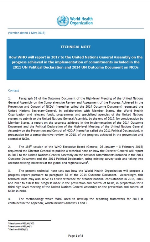 Technical Note: How WHO will report in 2017 to the United Nations General Assembly on the progress achieved in the implementation of commitments included in the 2011 UN Political Declaration and 2014 UN Outcome Document on NCDs (May 2015 version)
